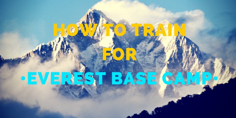 How to Train for Everest Base