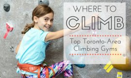 Top Toronto-Area Climbing Gyms | Help! We've Got Kids